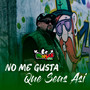 No me gusta que seas asi (Otra versión)
