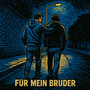 Für Mein Bruder (Explicit)