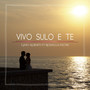 Vivo sulo e te