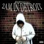 2AM IN DETROIT (Explicit)