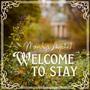 Welcome To Stay