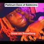 Show em Something (Explicit)