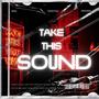 Take this sound