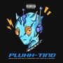 Pluhh-Tino (feat. Cross MX & Killua97) [Explicit]