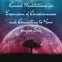 Guided Meditations for Expansion of Consciousness & Connecting to Your Higher Self