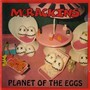 Planet of the Eggs