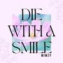 Die With A Smile