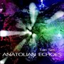 Anatolian Echoes