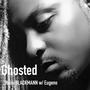 Ghosted (feat. Eugeno) [Explicit]