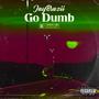 Go Dumb (sped up) [Explicit]