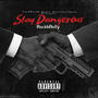 Stay Dangerous (Explicit)