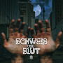 Schweiß Und Blut (Explicit)