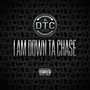 I Am Down Ta Chase (Explicit)