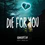 DIE FOR YOU (feat. Drak_ey) [Explicit]