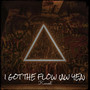 I Got the Flow (Aw Yea) [Explicit]