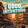 Good Intentions (Explicit)