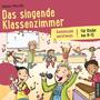 Das singende Klassenzimmer. Gemeinsam unterwegs