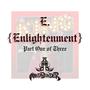 E. (Enlightenment) Part One of Three [Explicit]