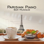 Parisian Piano Bar Musique (Piano Bar parisian, Chansons musicales de musique de restaurant, Parisia