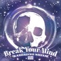 Break Your Mind (Explicit)