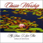 My Jesus I Love Thee - Songs Of Devotion from the Classic Worship series