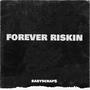 Forever Riskin (Explicit)