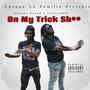 On My Trick **** (feat. ItzProph3t) [Explicit]