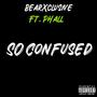 So Confused (feat. Phall)