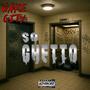 So Ghetto (Explicit)