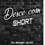 Desci com short (Explicit)