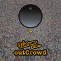 Welcome to the Outcrowd (Explicit)