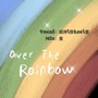 over the rainbow