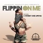 Flippin' On Me (Explicit)