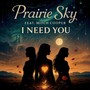 I Need You (Prairie Sky) [feat. Mitch Cooper]