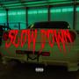 SLOW DOWN (Explicit)