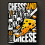 Chess and Chesse