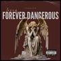 Forever Dangerous (Explicit)