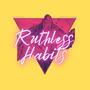 Ruthless Habits (feat. Critical Treez) [Explicit]