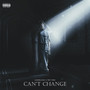 Can’t Change (Explicit)