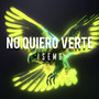 No Quiero Verte