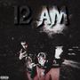 12 AM (Explicit)