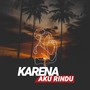 KARENA AKU RINDU