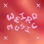 Weird Music (Extended Version)