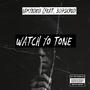Watch yo tone (feat. 307skrud) [Explicit]