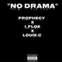 No Drama (feat. iFloe & Prophecy) [Explicit]