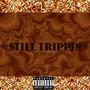 Still Trippin (Explicit)