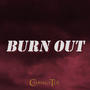Burn Out (Explicit)