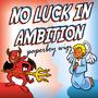 N.L.I.A. no luck in ambition (Explicit)