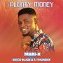 Plenty Money (feat. Sixco Blaze & Tj Thunder)