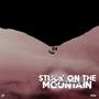 Stuck On The Mountain (intro) [Explicit]